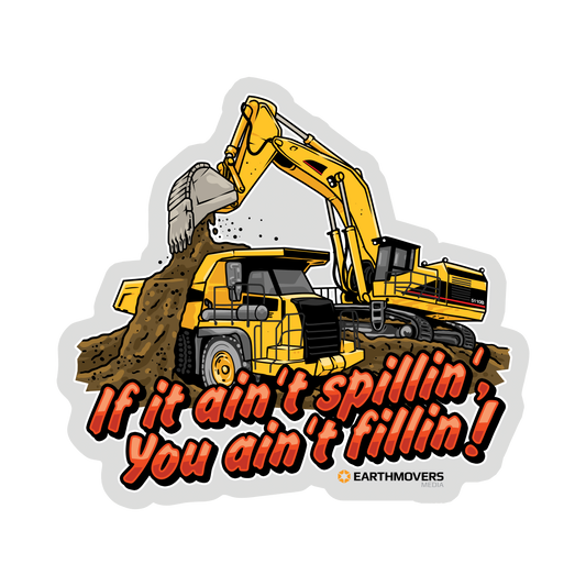 If it Ain't Spillin' You Ain't Fillin'